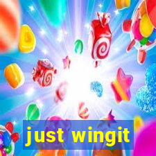 just wingit